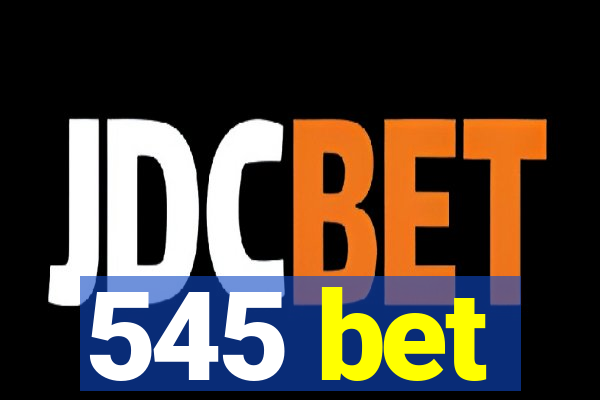 545 bet