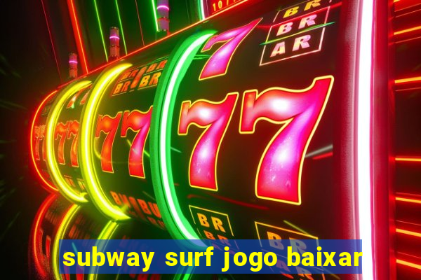 subway surf jogo baixar