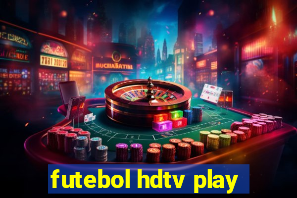 futebol hdtv play