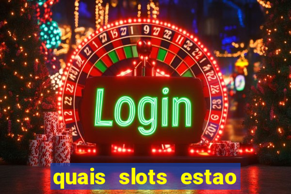 quais slots estao pagando agora