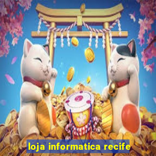 loja informatica recife