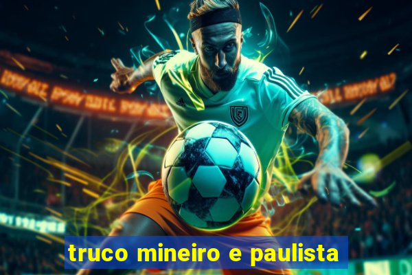 truco mineiro e paulista