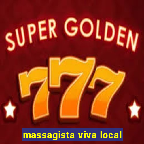 massagista viva local