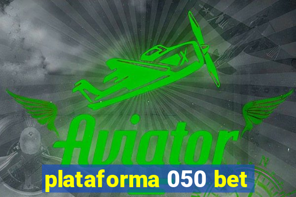 plataforma 050 bet