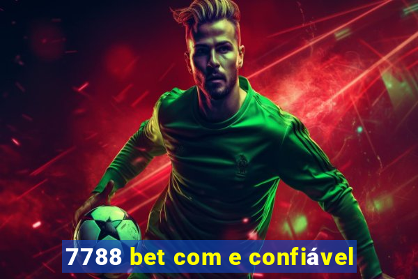 7788 bet com e confiável