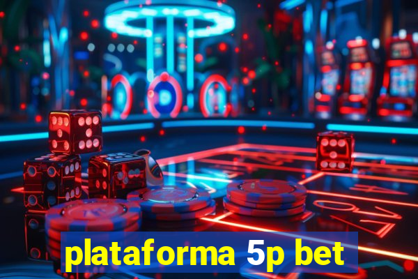 plataforma 5p bet