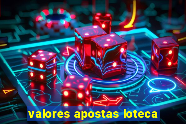 valores apostas loteca