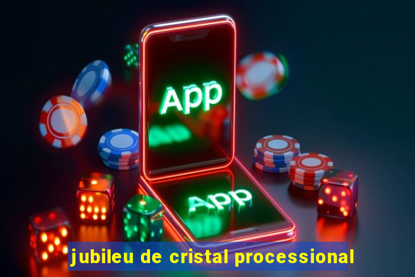 jubileu de cristal processional