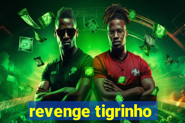 revenge tigrinho