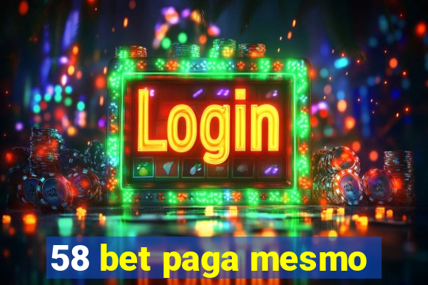 58 bet paga mesmo