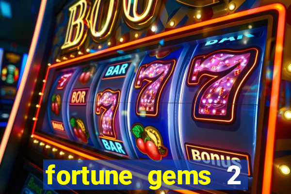 fortune gems 2 demo grátis