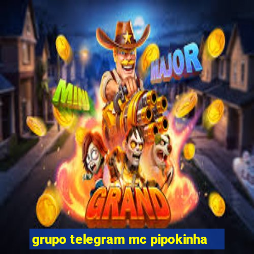 grupo telegram mc pipokinha