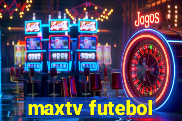 maxtv futebol