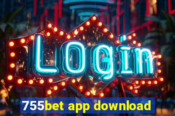 755bet app download