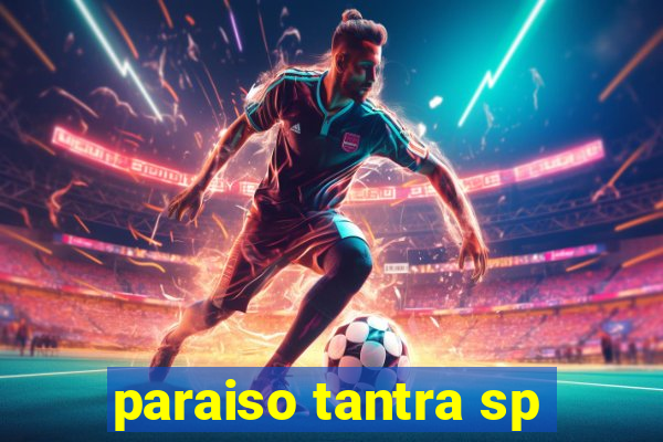 paraiso tantra sp