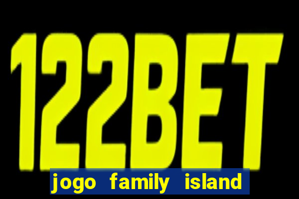 jogo family island energia infinita