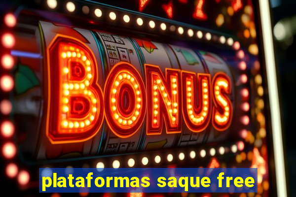 plataformas saque free