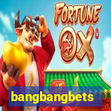 bangbangbets