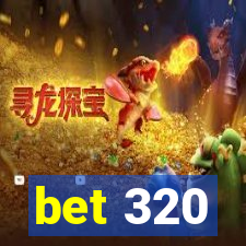 bet 320