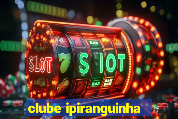 clube ipiranguinha