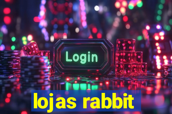 lojas rabbit