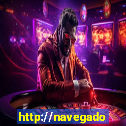 http://navegadoruniplay.top