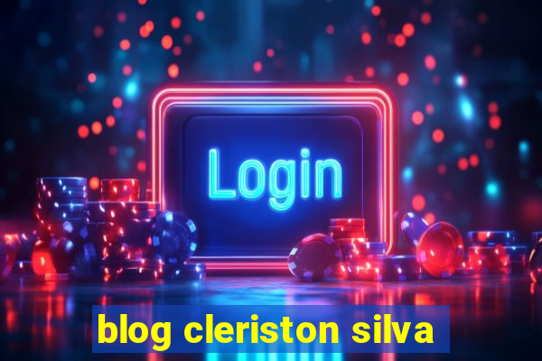 blog cleriston silva