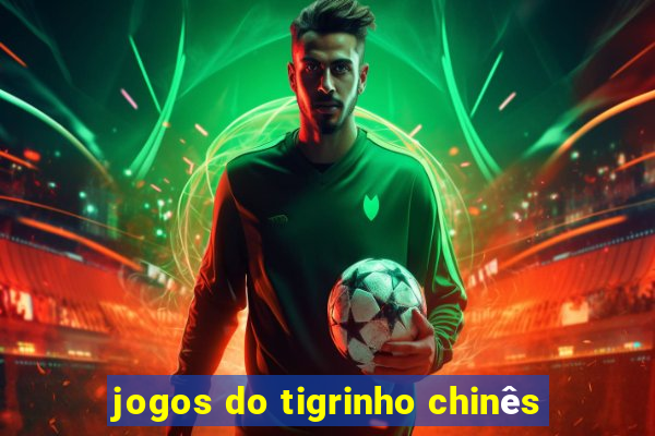 jogos do tigrinho chinês