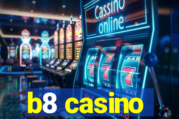 b8 casino