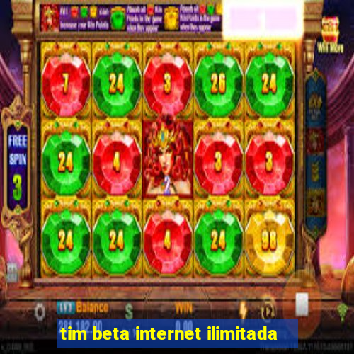 tim beta internet ilimitada