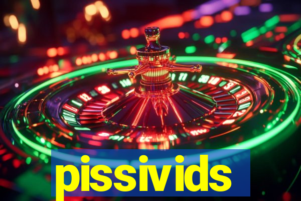 pissivids