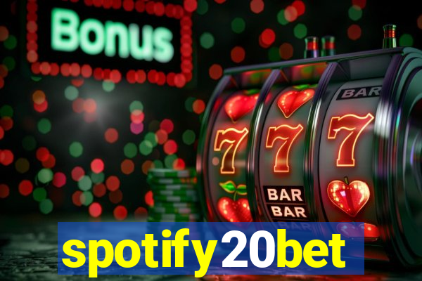 spotify20bet