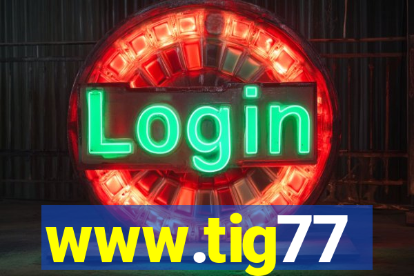 www.tig77